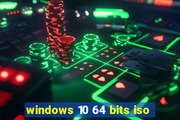 windows 10 64 bits iso