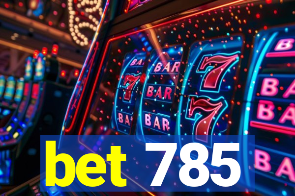 bet 785