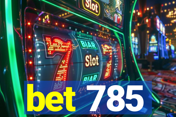 bet 785