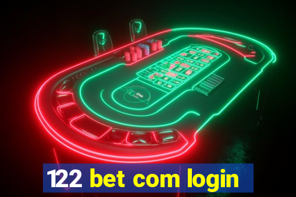 122 bet com login