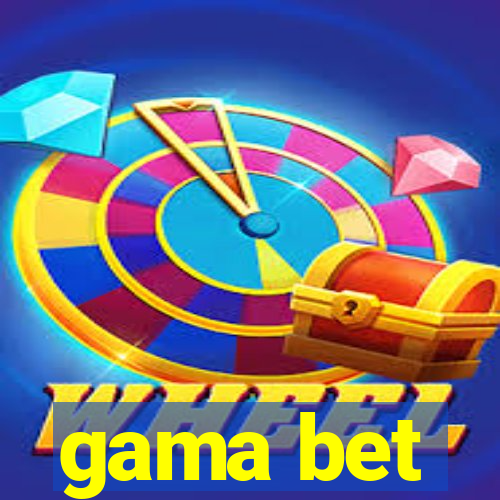 gama bet