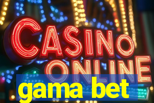 gama bet