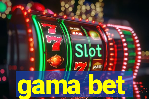 gama bet
