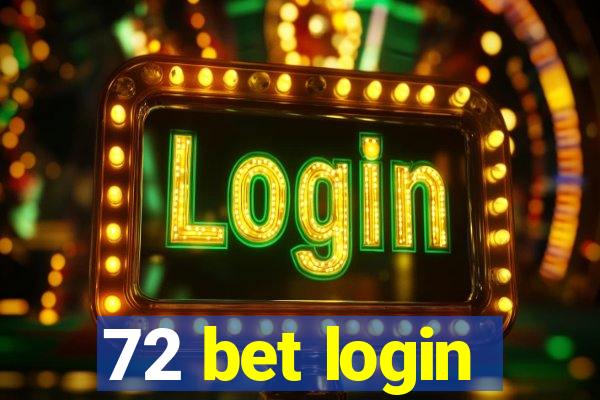 72 bet login