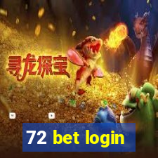 72 bet login