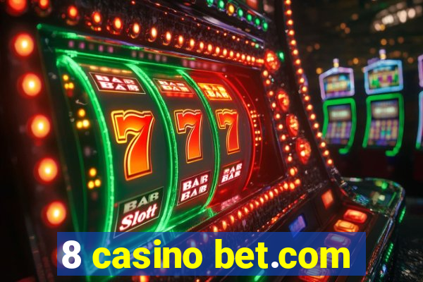 8 casino bet.com
