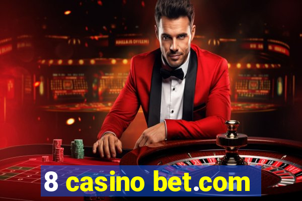 8 casino bet.com