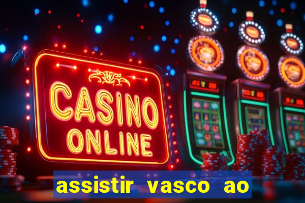 assistir vasco ao vivo futemax