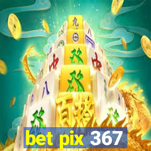 bet pix 367