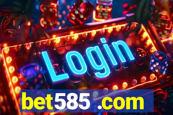 bet585 .com