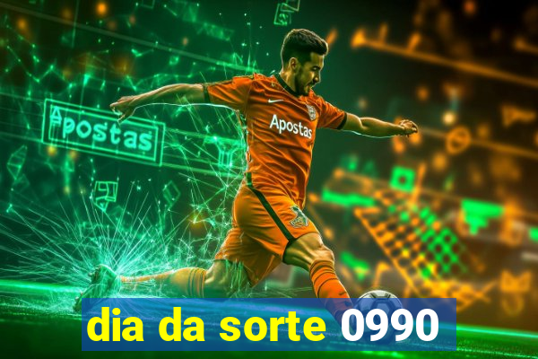 dia da sorte 0990