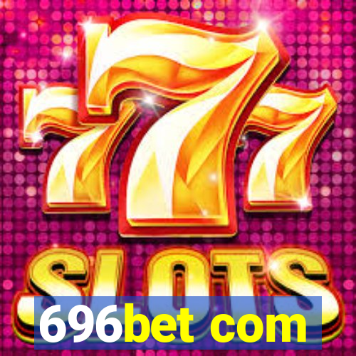 696bet com
