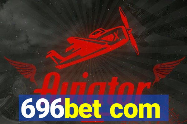 696bet com