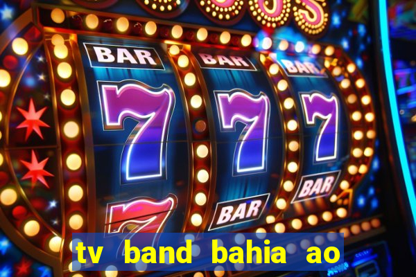 tv band bahia ao vivo online