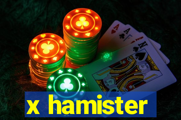 x hamister