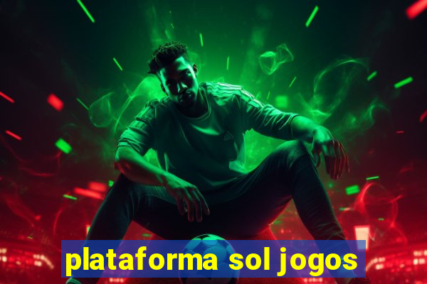 plataforma sol jogos