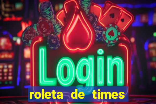 roleta de times fifa 22