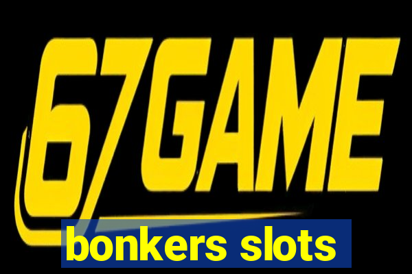 bonkers slots