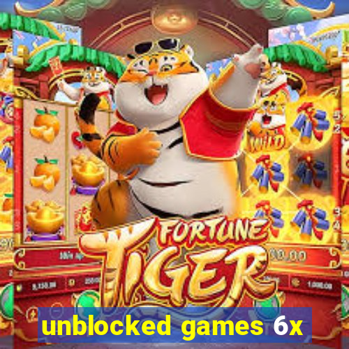 unblocked games 6x