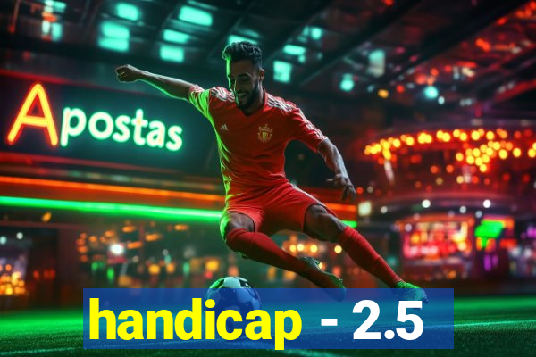 handicap - 2.5