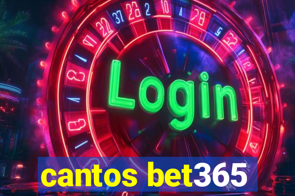 cantos bet365