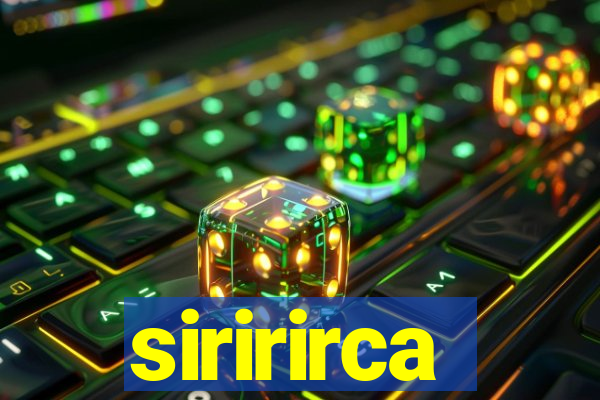 siririrca