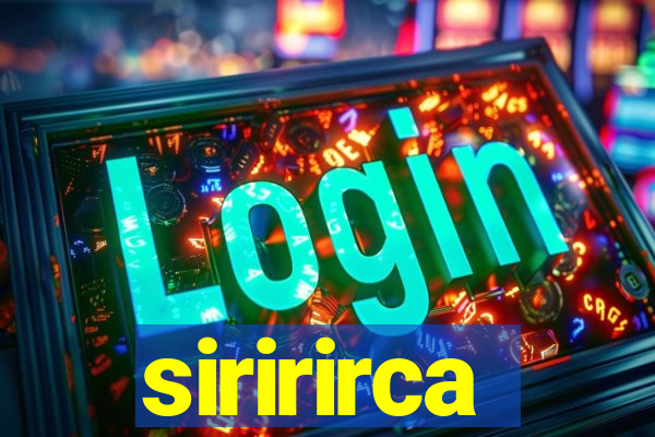 siririrca