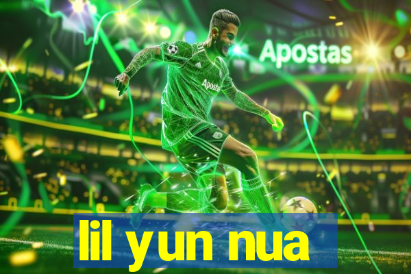 lil yun nua