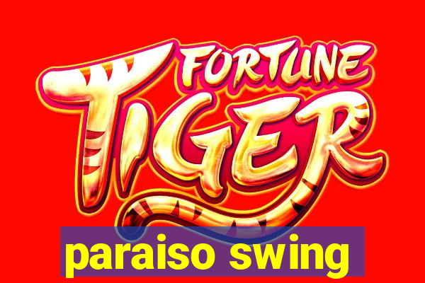 paraiso swing