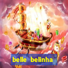 belle belinha videos sexo