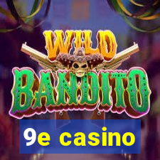 9e casino