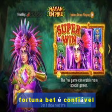 fortuna bet é confiável