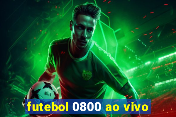 futebol 0800 ao vivo