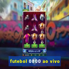 futebol 0800 ao vivo