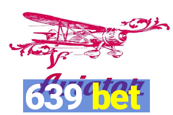 639 bet