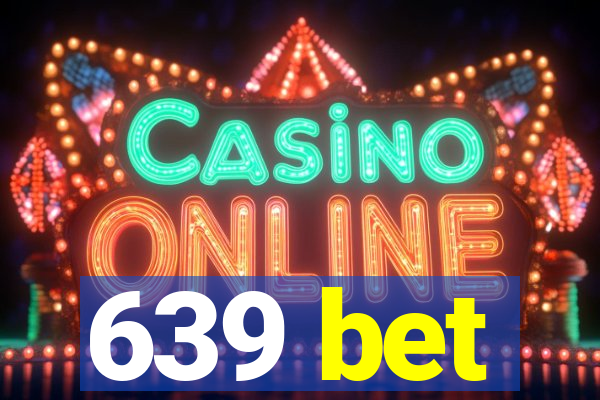 639 bet