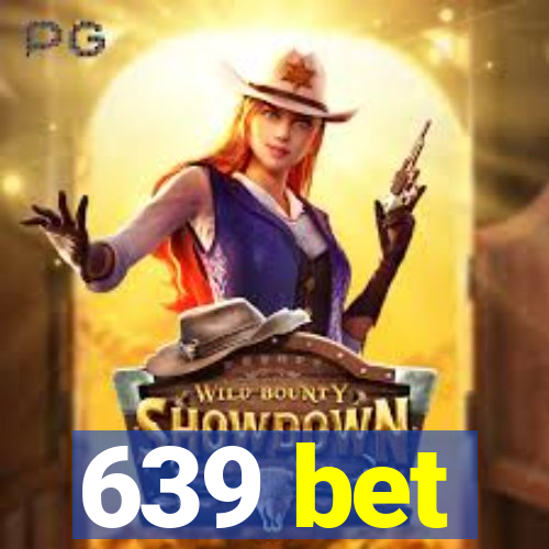 639 bet
