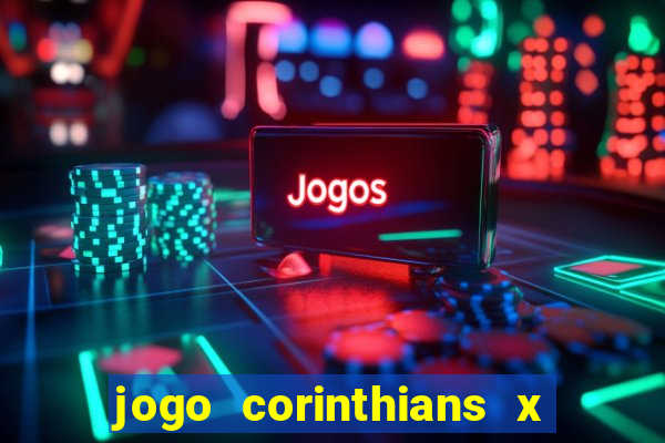 jogo corinthians x fortaleza ao vivo gratis