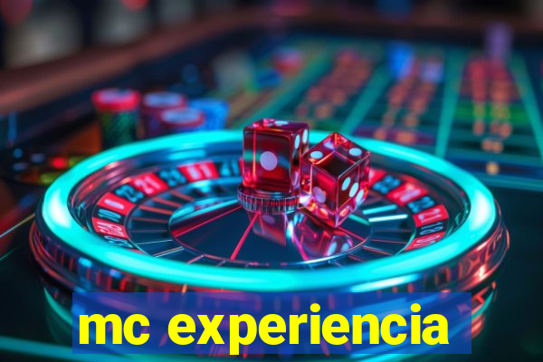 mc experiencia