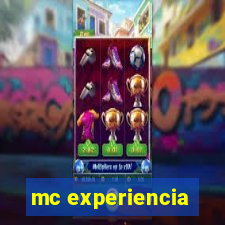 mc experiencia