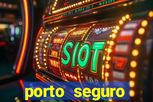 porto seguro motorista da vez