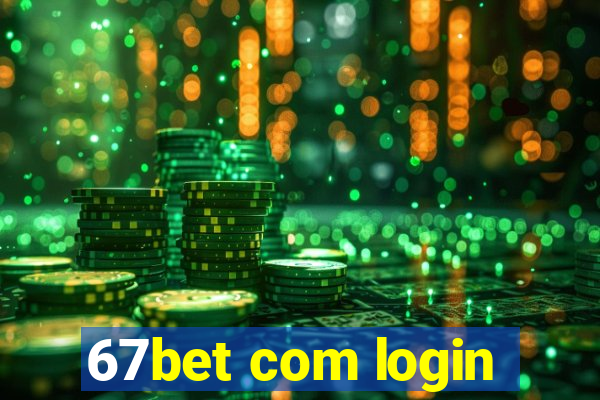 67bet com login