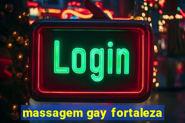 massagem gay fortaleza