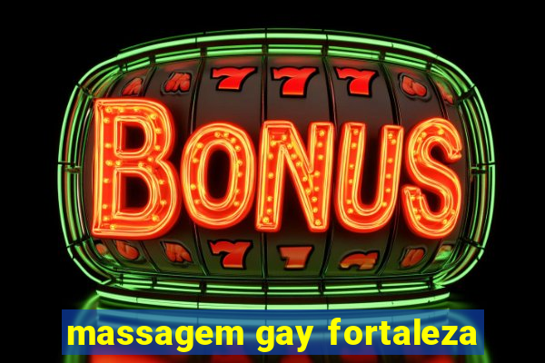 massagem gay fortaleza