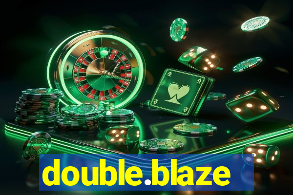 double.blaze