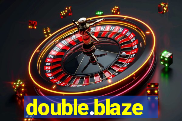double.blaze