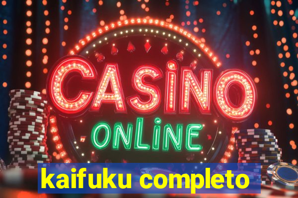 kaifuku completo