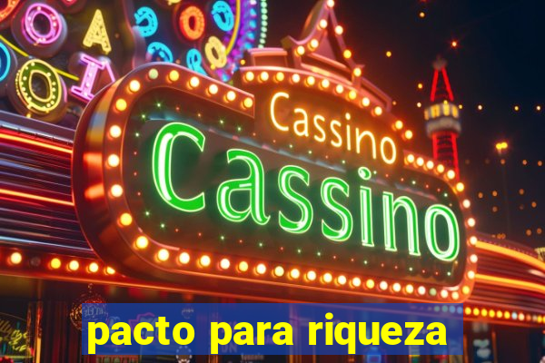 pacto para riqueza