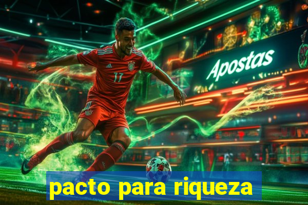 pacto para riqueza