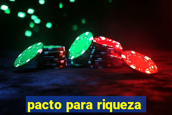 pacto para riqueza